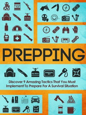 cover image of Prepping Discover 9 Amazing Tactics That You Must Implement to Prepare For a Survival Situation